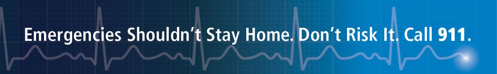 emergencies shouldn't stay home